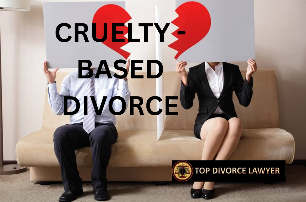 CRUELTY-BASED_DIVORCE_TOP-DIVORCE_LAWYER